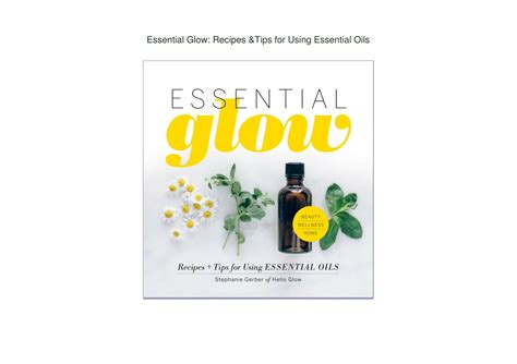 Essential Glow: Recipes & Tips For Using Essential Oils