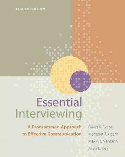 Essential Interviewing: A Programmed Approach To Effective Communication Highlights