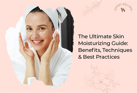 Essential Moisturizing Techniques