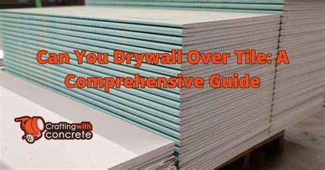 Essential Steps Before You Drywall Over Tile