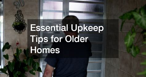 Essential Upkeep Tips