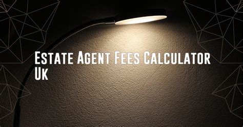 Estate Agent Fees Calculator Uk