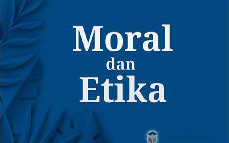 Etika Dan Moral