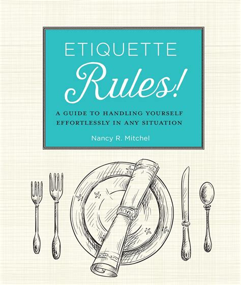 Etiquette Rules!: A Guide To Handling Yourself Effortlessly In Any Situation Highlights