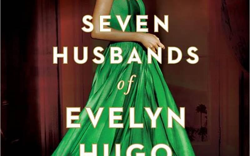 Evelyn Hugo And Her Husbands
