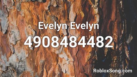 Evelyn Evelyn Roblox ID - Roblox music codes