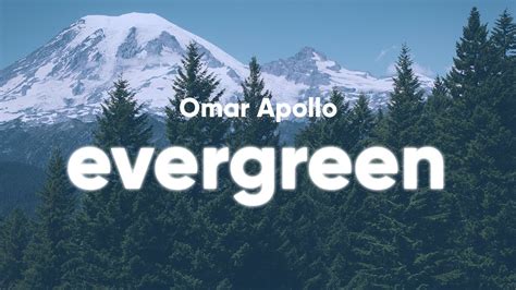 Evergreen Omar Apollo Traduction