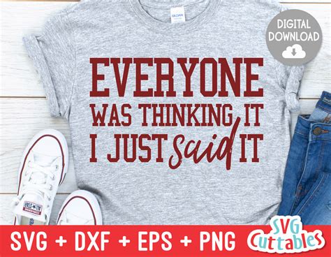 Download Everyone Was Thinking It I Just Said... Cut Files