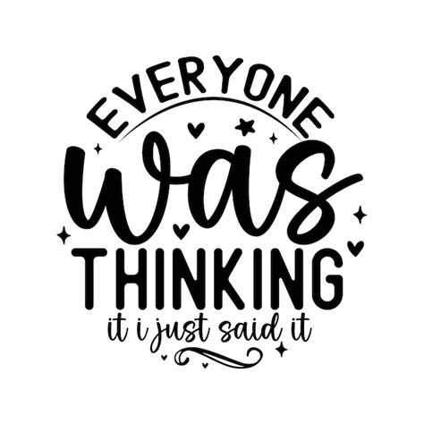 Download Everyone Was Thinking It I Just Said... Files Free PSD Mockups