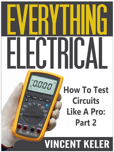 Everything Electrical How To Test Circuits Like A Pro Part 2