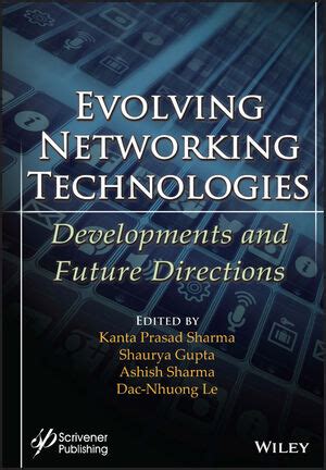 Evolving Networking Technologies: Developments And Future Directions