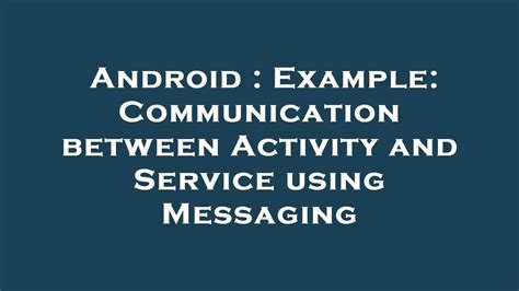 Screenshot of Android service messaging example