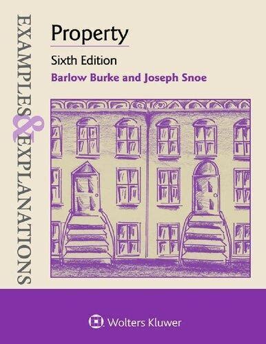 Unlock the Secrets of Property law with the Comprehensive Examples and Explanations Property 6th Edition - Your Ultimate Companion for Legal Success!