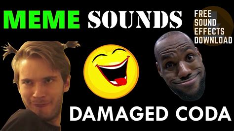 Examples of For The Damaged Coda Meme Sound Effect