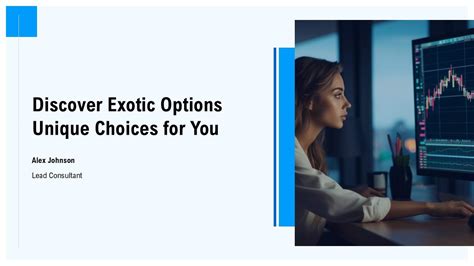 Exotic & Unique Choices