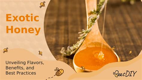 Exotic Highlighted Honey Varieties