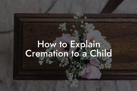 Explaining Cremation to a Child