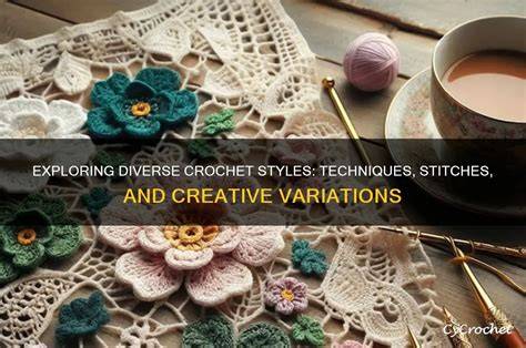 Exploring Diverse Crochet Techniques