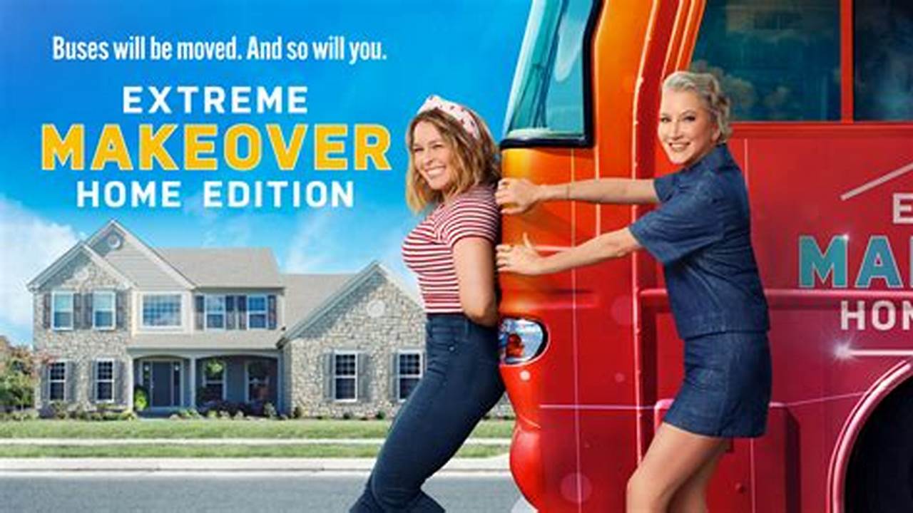 Extreme Makeover Home Edition Complete Series 2025