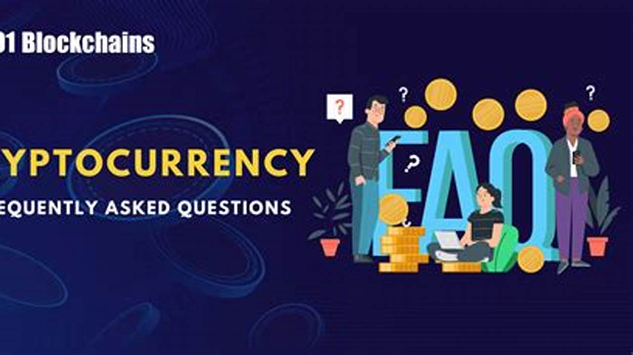 FAQ - Frequently Asked Questions, Cryptocurrency