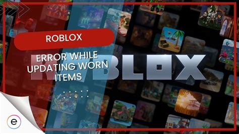 FIXED: Error While Updating Worn Items In Roblox - eXputer.com