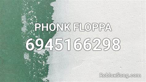 FLOPPA Roblox ID - Roblox music codes