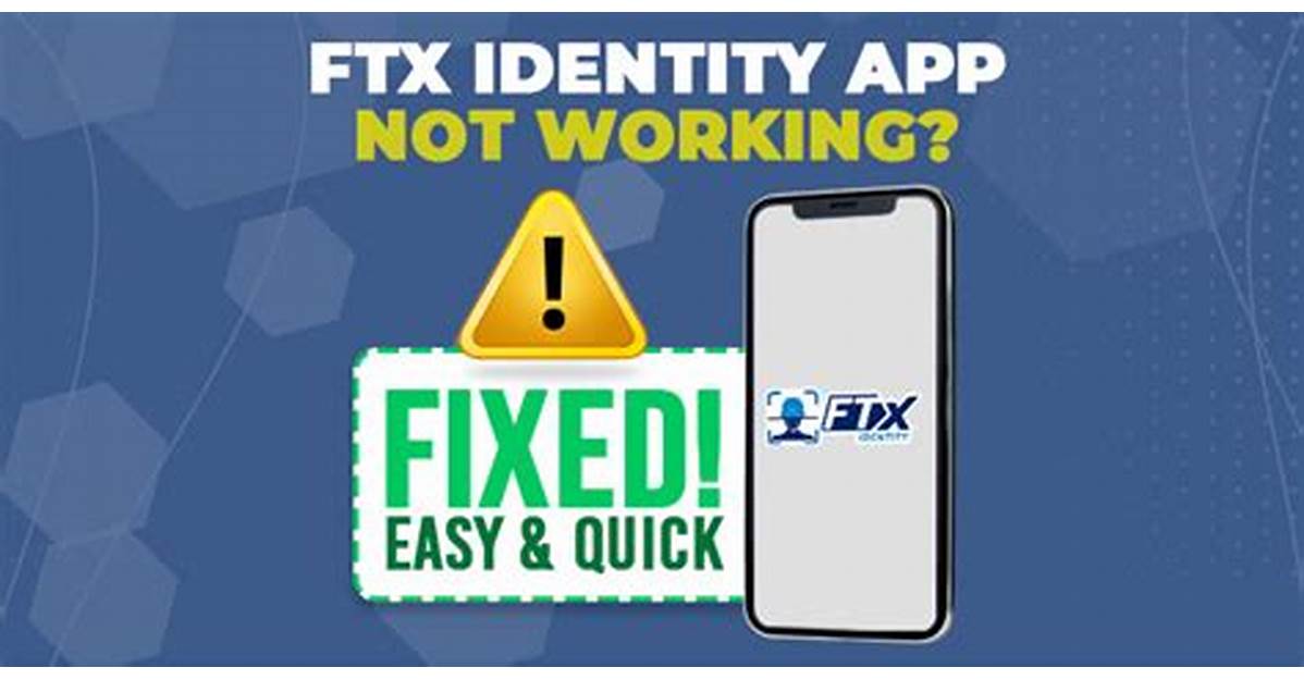 Troubleshooting Tips for FTX App