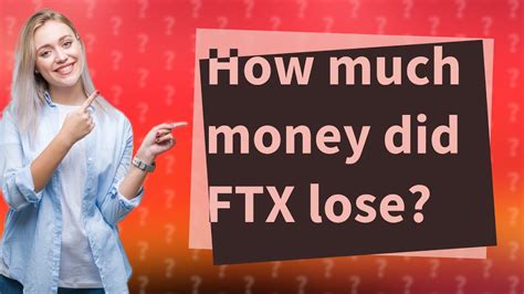 FTX Lost How Much?