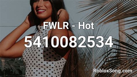 FWLR - Hot Roblox ID