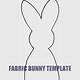 Fabric Bunny Template