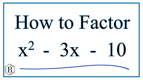 Factor X 2 3x 10