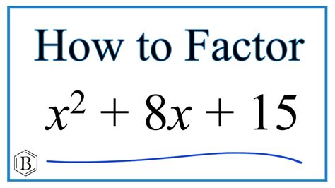 Factor X 2 8x 15