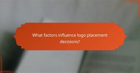 Factors That Influence Logo Placement