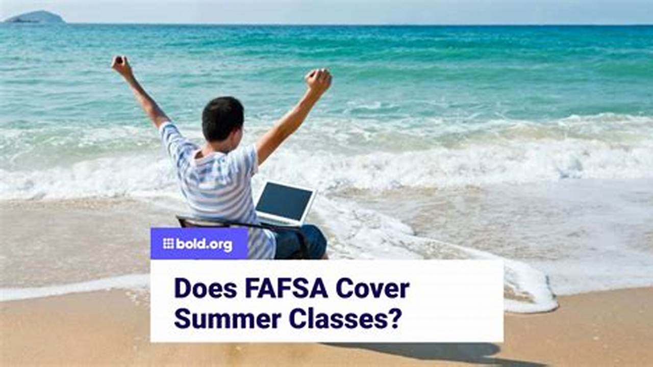 Fafsa For Summer Classes 2025
