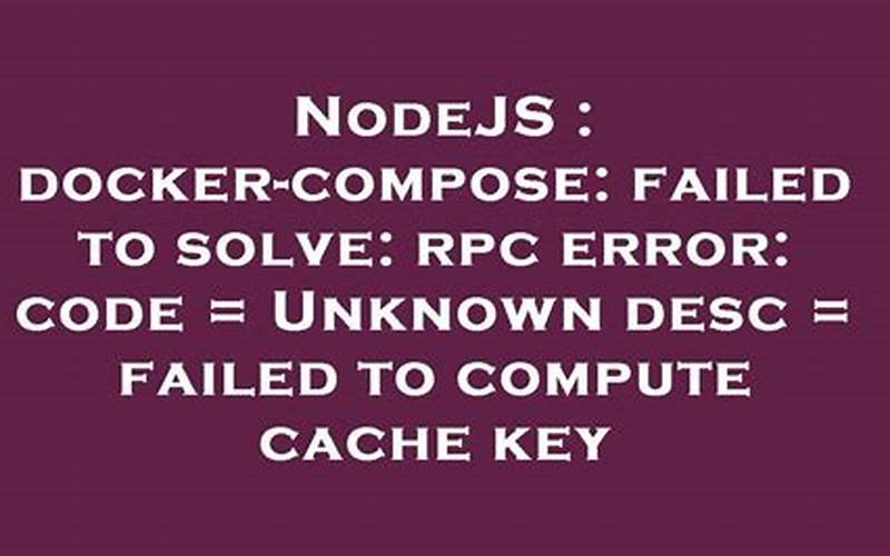 Failed To Compute Cache Key