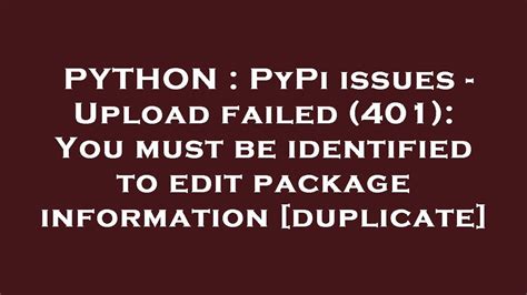 th?q=Failed%20To%20Upload%20Packages%20To%20Pypi%3A%20410%20Gone - Python Tips: How to Troubleshoot 'Failed to Upload Packages to PyPI: 410 Gone' Error