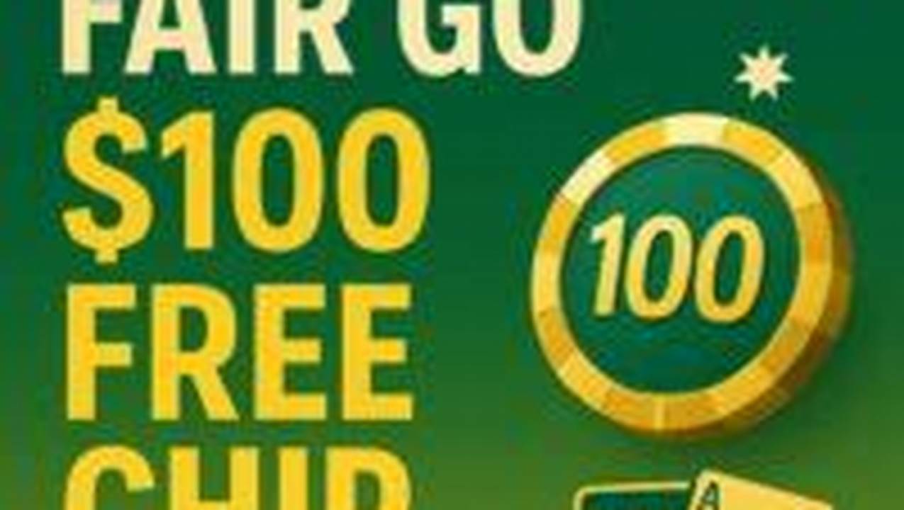 Fair Go Free Chip $100 2024