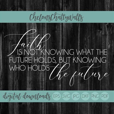 Download Faith is Not Knowing What the Future... SVG File - SVG Design Printable
