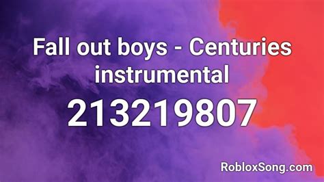 Fall Out Boy - Centuries Roblox ID - Roblox music codes