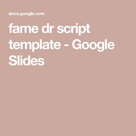 Fame Dr Script Template