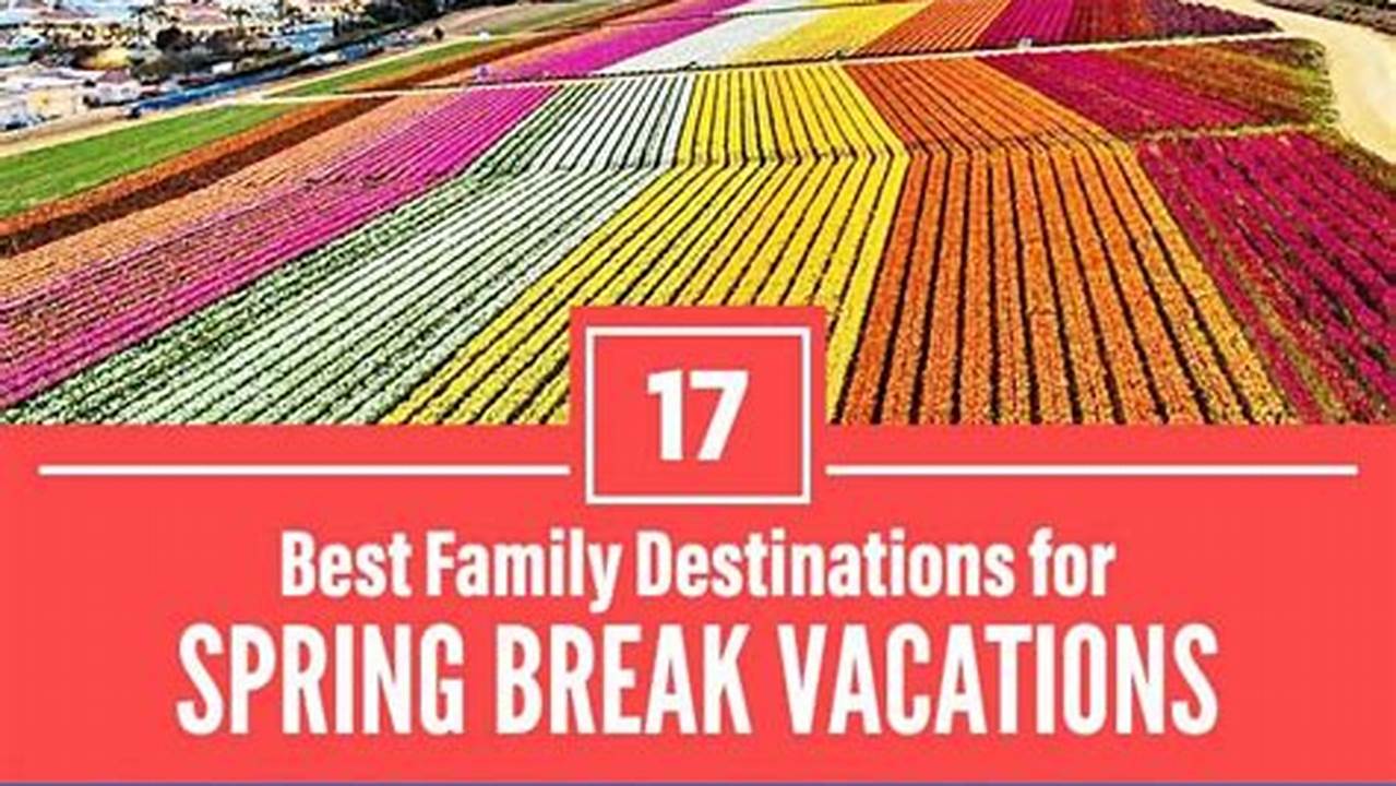 Family Spring Break Destinations 2025