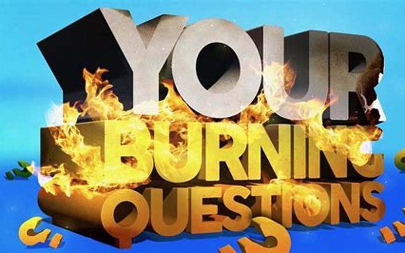 Faq: Answers To Your Burning Questions