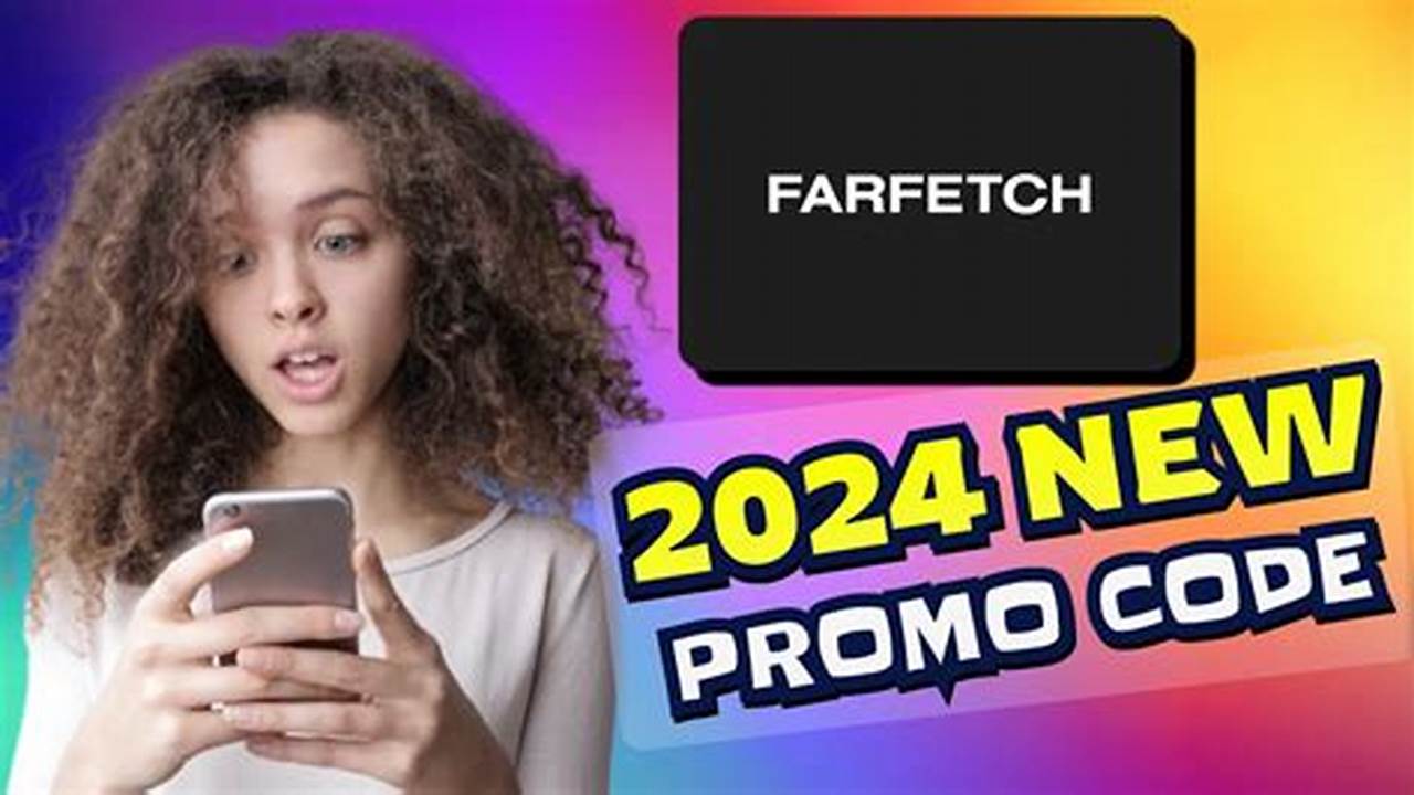 Farfetch Promo Code 2024 July
