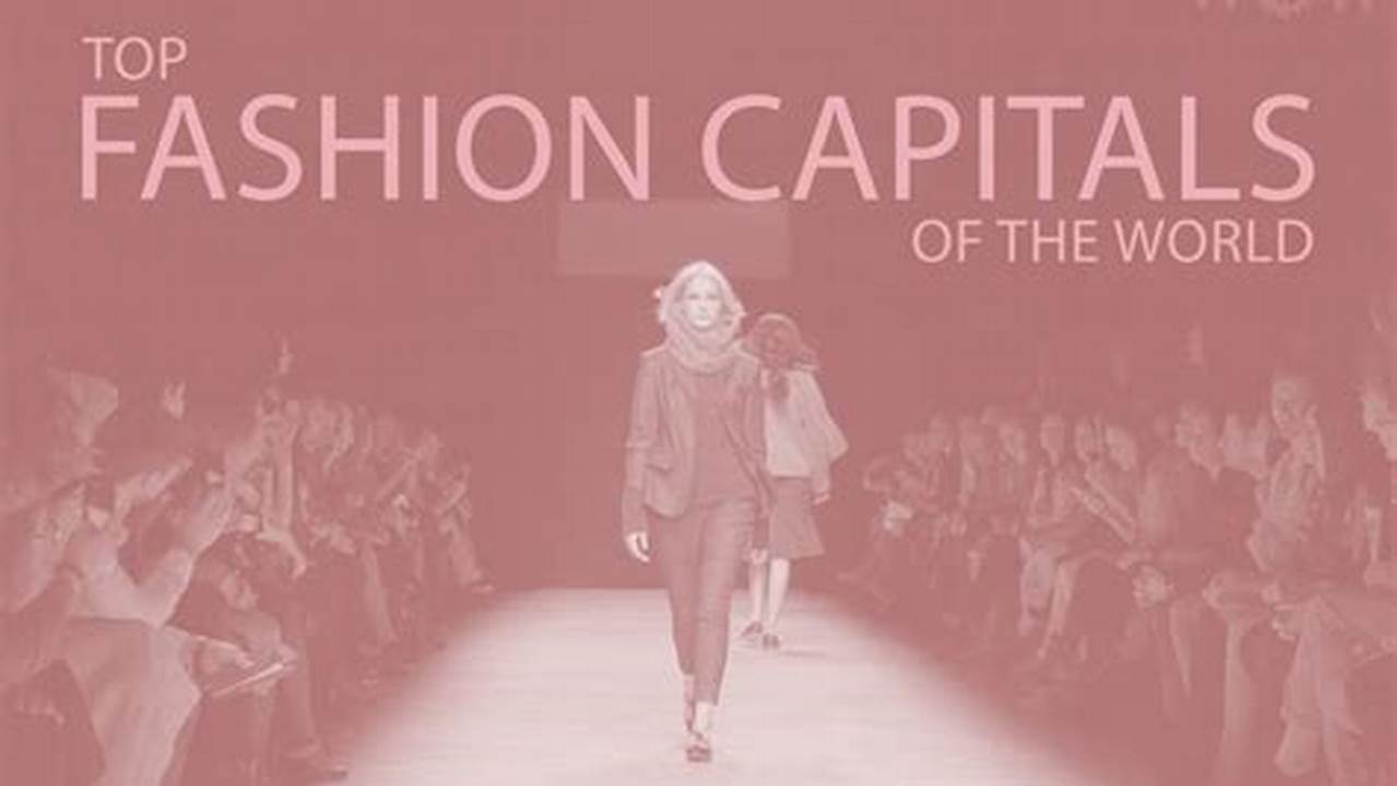 Fashion Capital Of The World 2024