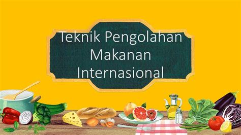 Fasilitas dan Teknologi Dalam Pengolahan Makanan Internasional Indonesia