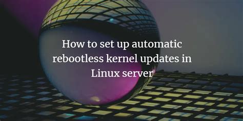 Fast ring insider gets automatic Linux kernel updates