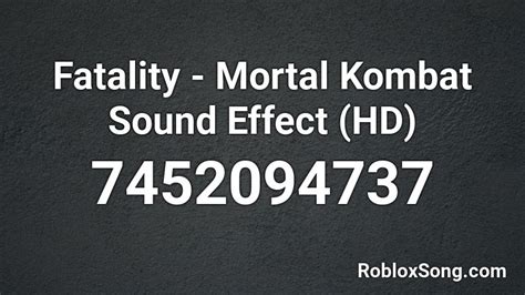 Fatality - Mortal Kombat Sound Effect (HD) Roblox ID - Roblox music 