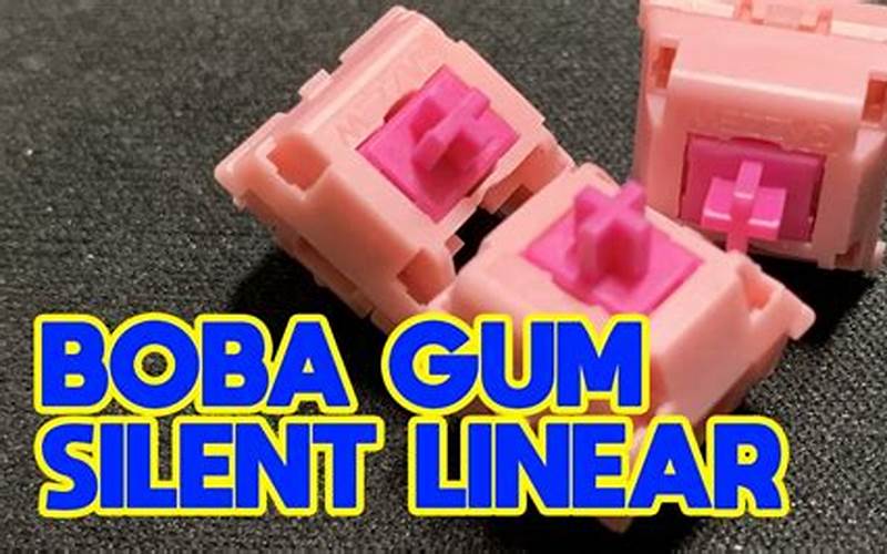 Features Of Boba Gum Silent Switches