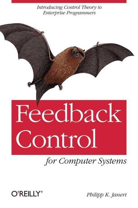 Feedback Control For Computer Systems: Introducing Control Theory To Enterprise Programmers