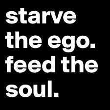 Feeding My Soul, Not My Ego